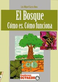 BOSQUE, EL : COMO ES, COMO FUNCIONA | 9788480630009 | García Bona, Luis Miguel | Llibreria La Gralla | Llibreria online de Granollers