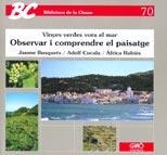 VINYES VERDES VORA EL MAR OBSERVAR I COMPRENDRE EL (BIB CLAS | 9788478271023 | BUSQUETS, JAUME | Llibreria La Gralla | Llibreria online de Granollers