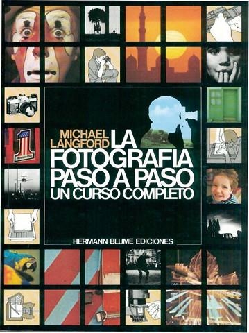 FOTOGRAFIA PASO A PASO, LA | 9788487756016 | Langford, Michael J. | Llibreria La Gralla | Librería online de Granollers