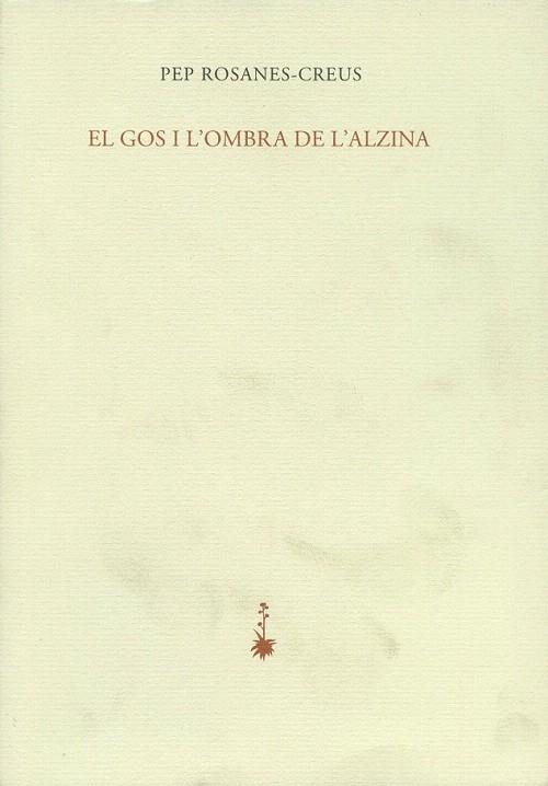 GOS I L'OMBRA DE L'ALZINA, EL | 9788477271482 | ROSANES-CREUS, PEP | Llibreria La Gralla | Librería online de Granollers