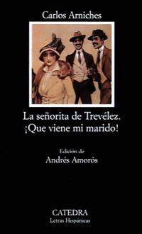 SEÑORITA DE TREVELEZ, LA.¡QUE VIENE MI MARIDO¡ | 9788437613864 | ARNICHES, CARLOS | Llibreria La Gralla | Llibreria online de Granollers