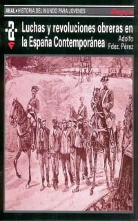 LUCHAS Y REVOLUCIONES OBRERAS EN LA ESPAÑA CONTEMP | 9788446004578 | FERNANDEZ PEREZ,ADOLFO | Llibreria La Gralla | Llibreria online de Granollers