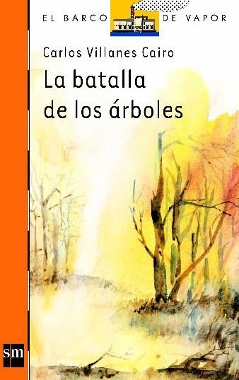 BATALLA DE LOS ARBOLES, LA (B VAPOR NARANJA 98) | 9788434847965 | VILLANES CAIRO, CARLOS | Llibreria La Gralla | Llibreria online de Granollers