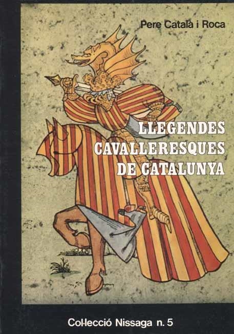 LLEGENDES CAVALLERESQUES DE CATALUNYA | 9788423202423 | CATALA I ROCA, PERE | Llibreria La Gralla | Llibreria online de Granollers