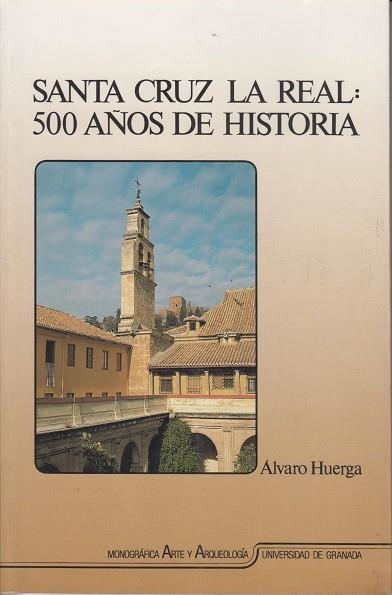 SANTA CRUZ LA REAL:500 AÑOS DE HISTORIA | 9788433821188 | HUERGA,ALVARO | Llibreria La Gralla | Llibreria online de Granollers