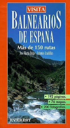 VISITA BALNEARIOS DE ESPAÑA MAS DE 150 RUTAS | 9788424137663 | ANTONIO ARADILLAS/JOSÉ MARÍA ÍÑIGO | Llibreria La Gralla | Librería online de Granollers