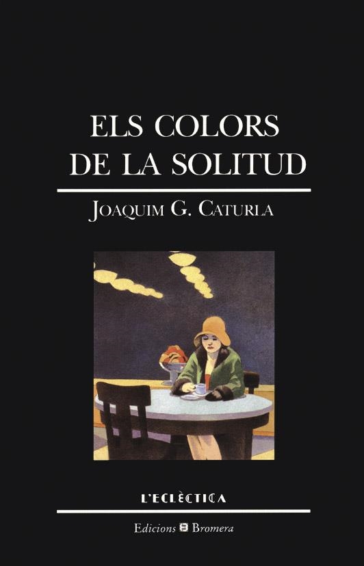 COLORS DE LA SOLITUD,ELS | 9788476602522 | CATURLA,JOAQUIM | Llibreria La Gralla | Librería online de Granollers