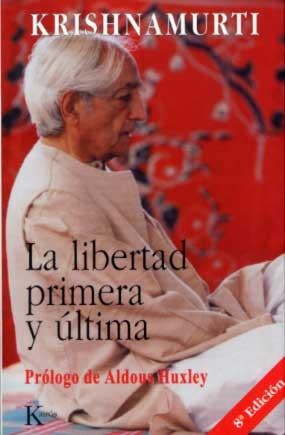 LIBERTAD PRIMERA Y ULTIMA, LA (SABIDURÍA PERENNE) | 9788472453548 | KRISHNAMURTI | Llibreria La Gralla | Llibreria online de Granollers