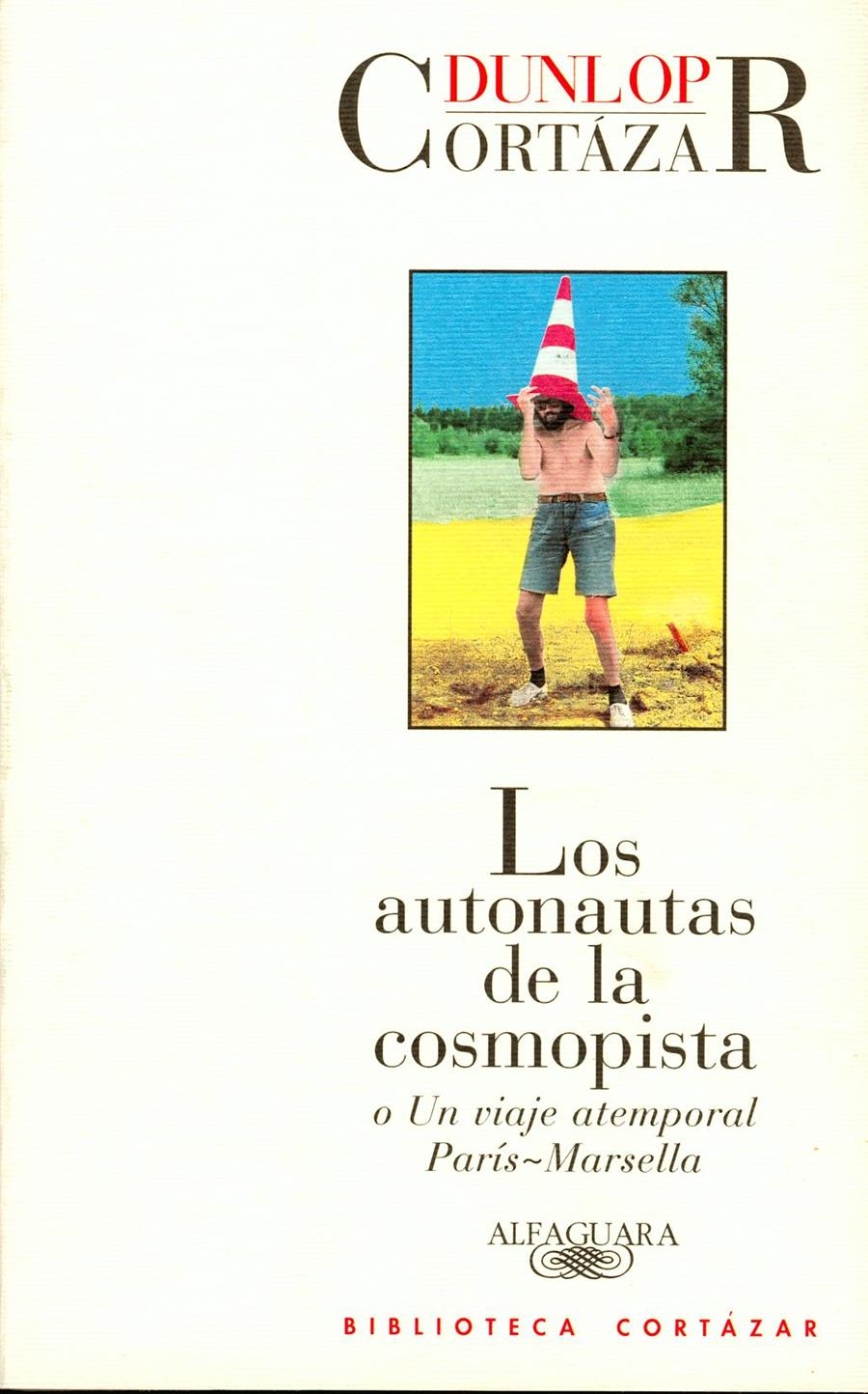 AUTONAUTAS DE LA COSMOPISTA, LOS | 9788420482828 | CORTAZAR DUNLOP | Llibreria La Gralla | Llibreria online de Granollers