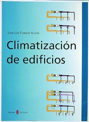 CLIMATIZACION DE EDIFICIOS | 9788476281819 | FUMADO ALSINA, JUAN LUIS | Llibreria La Gralla | Llibreria online de Granollers