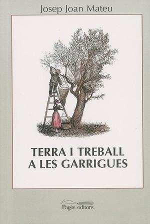 TERRA I TREBALL A LES GARRIGES | 9788479353575 | MATEU, JOSEP JOAN | Llibreria La Gralla | Llibreria online de Granollers