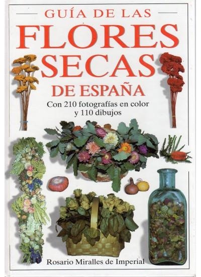 FLORES SECAS DE ESPAÑA, GUIA DE | 9788428210102 | MIRALLES DE IMPERIAL, ROSARIO | Llibreria La Gralla | Librería online de Granollers