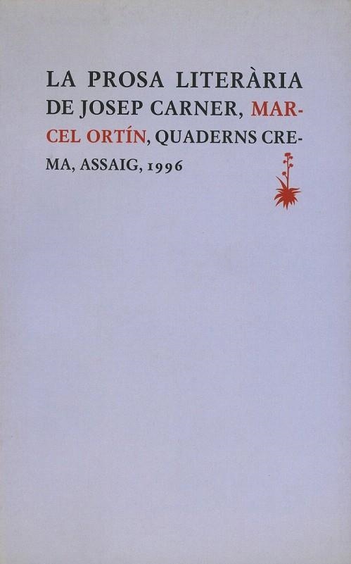 PROSA LITERARIA DE JOSEP CARNER | 9788477271734 | ORTIN, MARCEL | Llibreria La Gralla | Llibreria online de Granollers