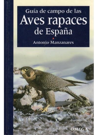 GUIA DE LAS AVES RAPACES DE ESPAÑA | 9788428207621 | Manzanares Palarea, Antonio | Llibreria La Gralla | Librería online de Granollers