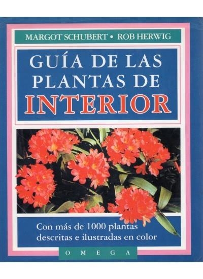 GUIA DE LAS PLANTAS DE INTERIOR | 9788428205740 | Schubert, Margot ; Herwig, Rob | Llibreria La Gralla | Librería online de Granollers