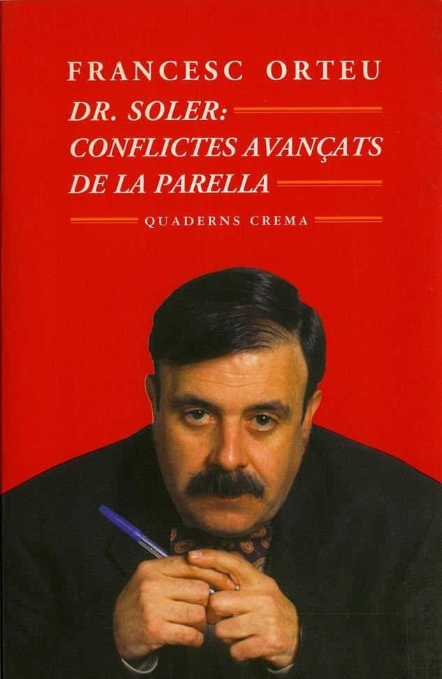 DR SOLER CONFLICTES AVANÇATS DE LA PARELLA | 9788477272359 | ORTEU, FRANCESC | Llibreria La Gralla | Llibreria online de Granollers