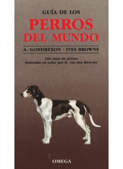 GUIA DE LOS PERROS DEL MUNDO | 9788428204231 | Gondrexon, A. ; Browne, Ives | Llibreria La Gralla | Llibreria online de Granollers