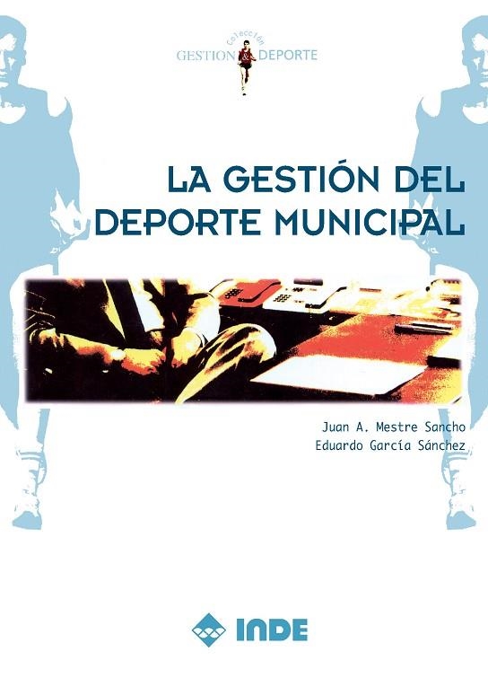 GESTION DEL DEPORTE MUNICIPAL | 9788487330483 | MESTRE SANCHO, JUAN A. | Llibreria La Gralla | Librería online de Granollers