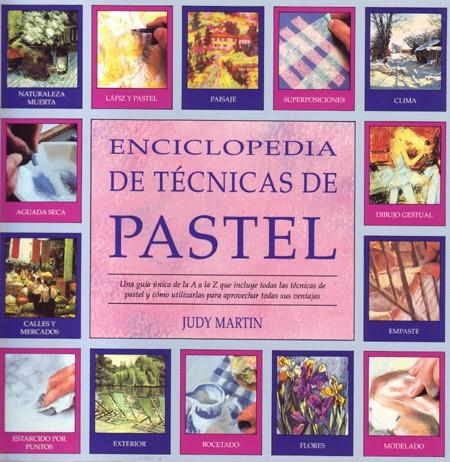 ENCICLOPEDIA DE TECNICAS DE PASTEL | 9788486673635 | MARTIN, JUDY | Llibreria La Gralla | Librería online de Granollers