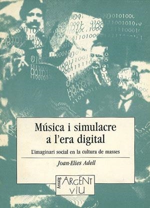 MUSICA I SIMULACRE A L'ERA DIGITAL | 9788479353919 | ADELL,JOAN-ELIES | Llibreria La Gralla | Llibreria online de Granollers