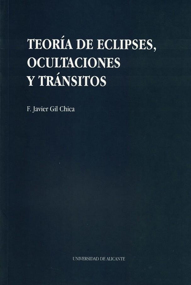 TEORIA DE ECLIPSES, OCULTACIONES Y TRANSITOS | 9788479082703 | GIL CHICA, F. J. | Llibreria La Gralla | Llibreria online de Granollers