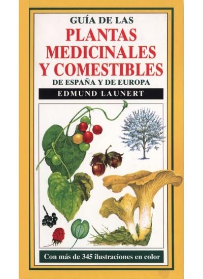 GUIA DE LAS PLANTAS MEDICINALES Y COMESTIBLES DE | 9788428206907 | Laumert, Edmund | Llibreria La Gralla | Librería online de Granollers