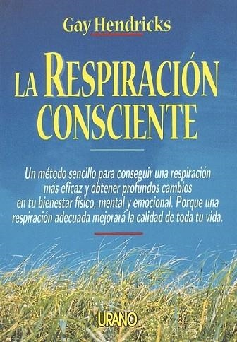 RESPIRACION CONSCIENTE, LA | 9788479531607 | HENDRICKS, GAY | Llibreria La Gralla | Llibreria online de Granollers