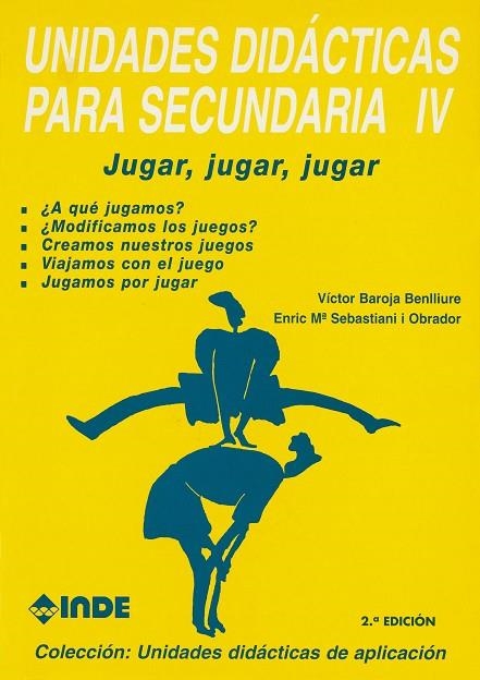 UNIDADES DIDACTICAS PARA SECUNDARIA IV.JUGAR, JUGA | 9788487330568 | BAROJA BENLLIURE | Llibreria La Gralla | Llibreria online de Granollers