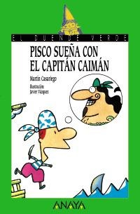 PISCO SUEÑA CON EL CAPITAN CAIMAN (DUENDE VERDE) | 9788420775586 | CASARIEGO, MARTIN | Llibreria La Gralla | Librería online de Granollers
