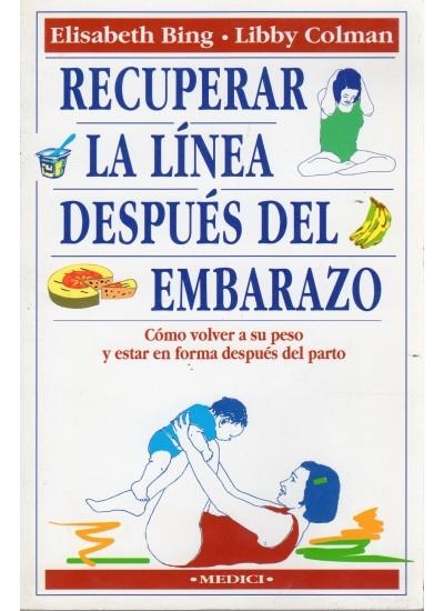 RECUPERAR LA LINEA DESPUES DEL EMBARAZO | 9788486193768 | BING, ELISABETH/ COLMAN, LIBBY | Llibreria La Gralla | Llibreria online de Granollers