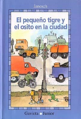 PEQUEÑO TIGRE Y EL OSITO DE CIUDAD, EL | 9788439284109 | JANOSCH | Llibreria La Gralla | Librería online de Granollers