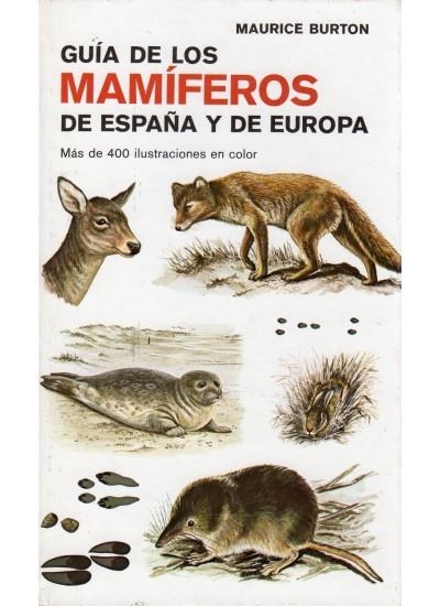 GUIA DE LOS MAMIFEROS DE ESPAÑA Y EUROPA | 9788428204989 | Burton, Maurice | Llibreria La Gralla | Llibreria online de Granollers