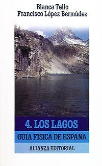 GUIA FISICA DE ESPAÑA. T. 4 : LOS LAGOS | 9788420603438 | TELLO, BLANCA ; López Bermúdez, Francisco | Llibreria La Gralla | Librería online de Granollers