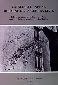 CATALOGO GENERAL DEL CINE DE LA GUERRA CIVIL | 9788437614946 | AMO, ALFONSO DEL | Llibreria La Gralla | Llibreria online de Granollers