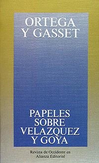PAPELES SOBRE VELAZQUEZ Y GOYA | 9788420641065 | ORTEGA Y GASSET, JOSE | Llibreria La Gralla | Librería online de Granollers