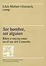 SER HOMBRE, SER ALGUIEN : RITOS E INICIACIONES EN | 9788479295127 | MALLART GUIMERA, LLUIS | Llibreria La Gralla | Librería online de Granollers