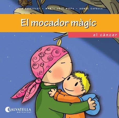 MOCADOR MAGIC, EL. EL CANCER | 9788484127369 | GONZALEZ, JOAN / MOYA, MARIA JOSE / CAPELLA, AGNES | Llibreria La Gralla | Llibreria online de Granollers