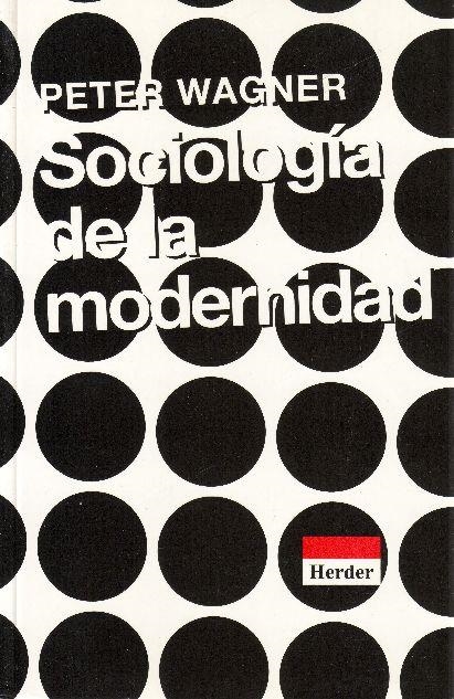 SOCIOLOGIA DE LA MODERNIDAD | 9788425419836 | WAGNER, PETER | Llibreria La Gralla | Llibreria online de Granollers