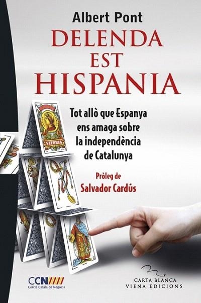 DELENDA EST HISPANIA. TOT ALLÒ QUE ESPANYA ENS AMAGA SOBRE LA INDEPENDÈNCIA DE CATALUNYA | 9788483307021 | PONT, ALBERT | Llibreria La Gralla | Llibreria online de Granollers