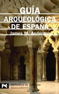 GUIA ARQUEOLOGICA DE ESPAÑA | 9788420636290 | ANDERSON, JAMES M. | Llibreria La Gralla | Llibreria online de Granollers