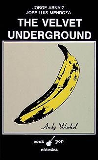 VELVET UNDERGROUND, THE | 9788437608396 | ARNAIZ, Jorge ; Mendoza, José Luis | Llibreria La Gralla | Llibreria online de Granollers