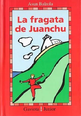 FRAGATA DE JUANCHU, LA | 9788439284178 | BALZOLA, ASUN | Llibreria La Gralla | Llibreria online de Granollers