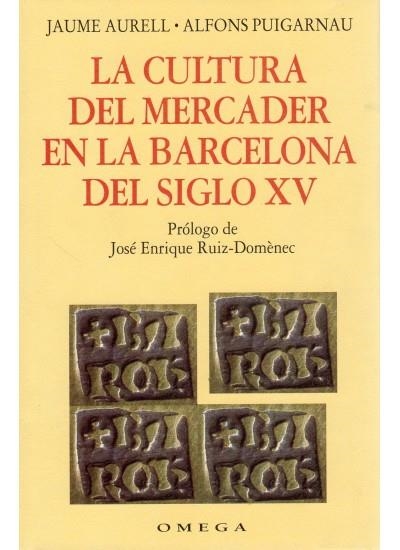 CULTURA DEL MERCADER EN LA BARCELONA DEL SIGLO XV | 9788428210904 | AURELL, JAUME. ALFONS PUIGARNAU | Llibreria La Gralla | Llibreria online de Granollers