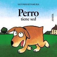 PERRO TIENE SED | 9788420781044 | KITAMURA, SATOSHI | Llibreria La Gralla | Llibreria online de Granollers