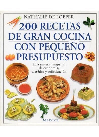 200 RECETAS DE GRAN COCINA CON PEQUEÑO PRESUPUESTO | 9788486193799 | LOEPER, NATHALIE | Llibreria La Gralla | Librería online de Granollers