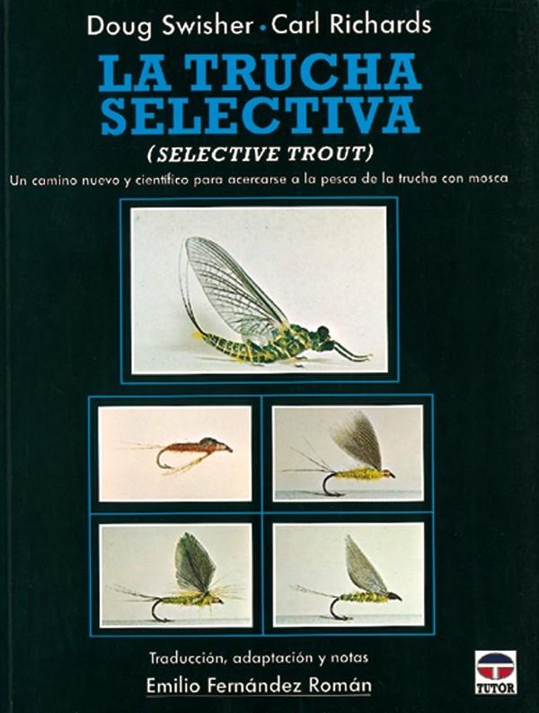 TRUCHA SELECTIVA,LA (SELECTIVE TROUT) | 9788479021689 | SWISHER, DOUG/ RICHARDS, CARL | Llibreria La Gralla | Llibreria online de Granollers