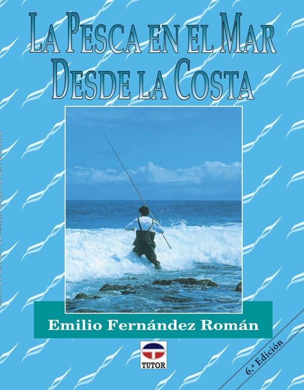 PESCA EN EL MAR DESDE LA COSTA, LA | 9788479021894 | FERNANDEZ ROMAN, EMILIO | Llibreria La Gralla | Llibreria online de Granollers