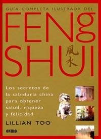 FENG SHUI, GUIA COMPLETA ILUSTRADA DEL: LO SECRETOS DE LA SA | 9788492252343 | TOO, LILLIAN | Llibreria La Gralla | Llibreria online de Granollers