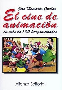 CINE DE ANIMACION, EL.EN MAS DE 100 LARGOMETRAJES | 9788420694856 | MOSCARDO GUILLEN, JOSE | Llibreria La Gralla | Llibreria online de Granollers