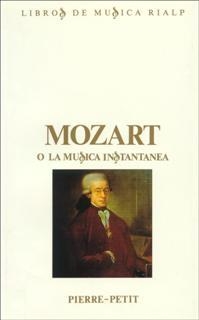 MOZART O LA MUSICA INSTANTANEA | 9788432128455 | PETIT, PIERRE | Llibreria La Gralla | Llibreria online de Granollers